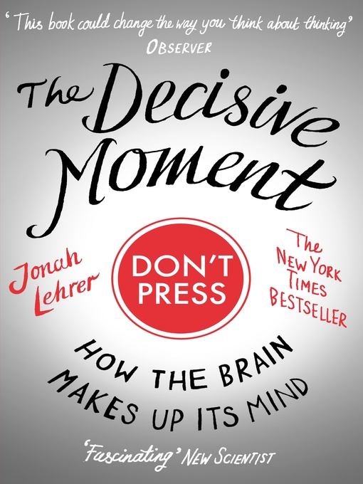 Title details for The Decisive Moment by Jonah Lehrer - Available